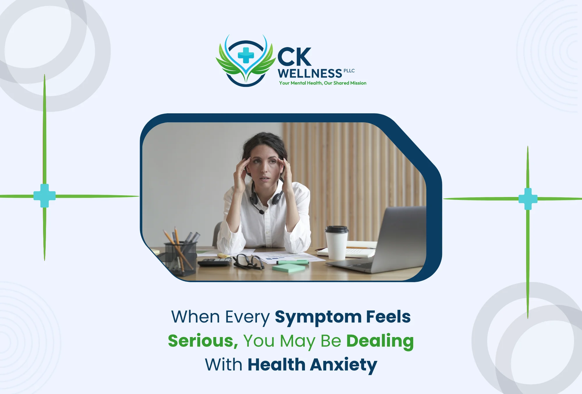 When Every Symptom Feels Serious, You May Be Dealing With Health Anxiety
